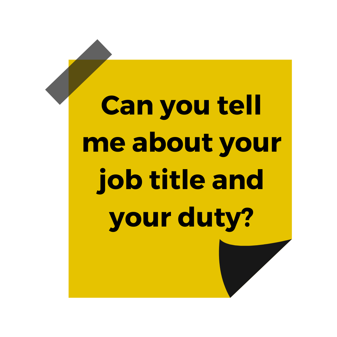 A yellow sticky note featuring the words 'Can you tell us about your job title and your duty?'
