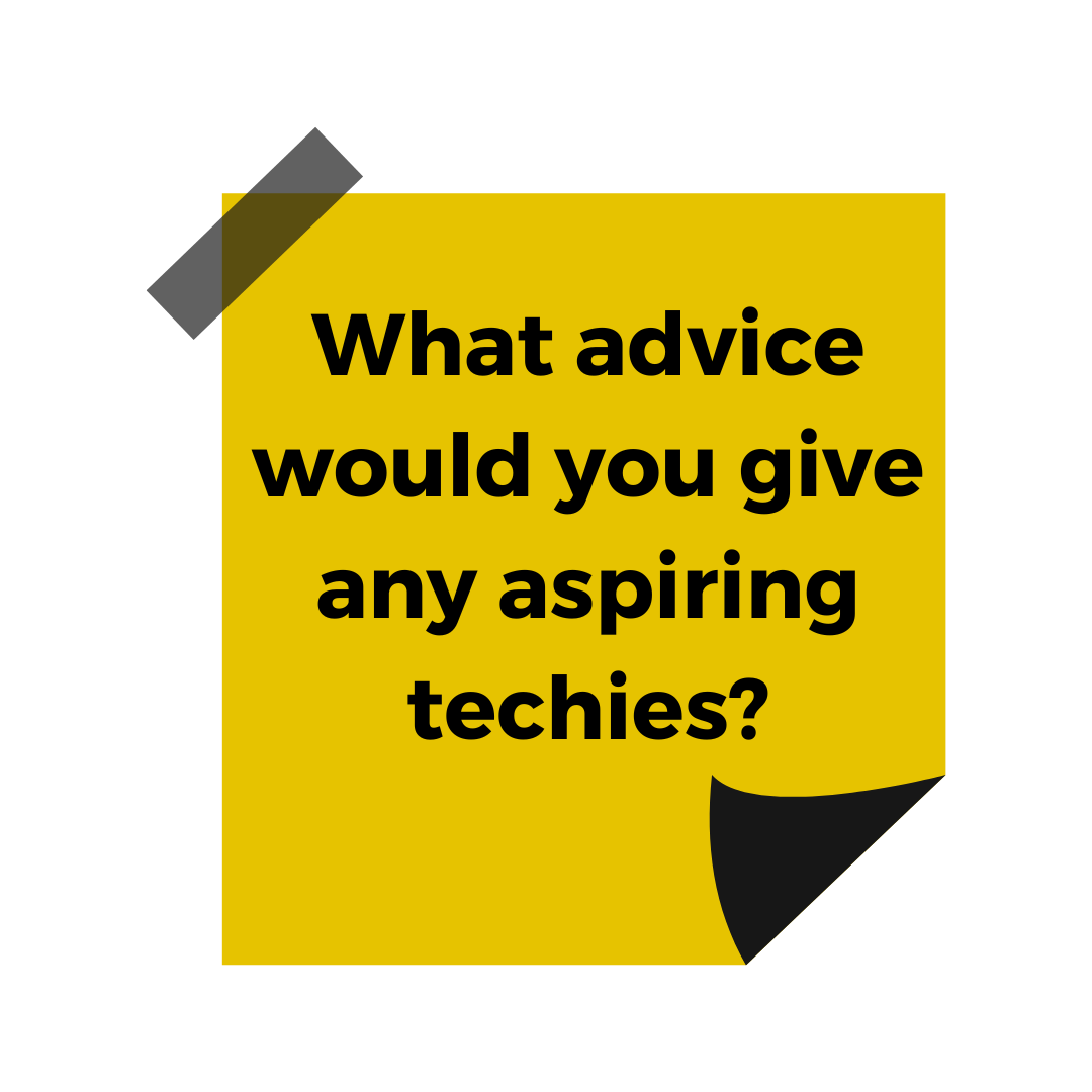A yellow sticky note featuring the words 'What advice you you give any aspiring techies?'