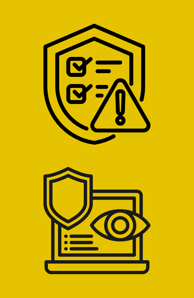 Two black icons on a yellow background. Top icon: A shield with a checklist inside it with a warning icon flashing. Bottom icon: A laptop with an eye looking at the viewer and a shield in the top left.